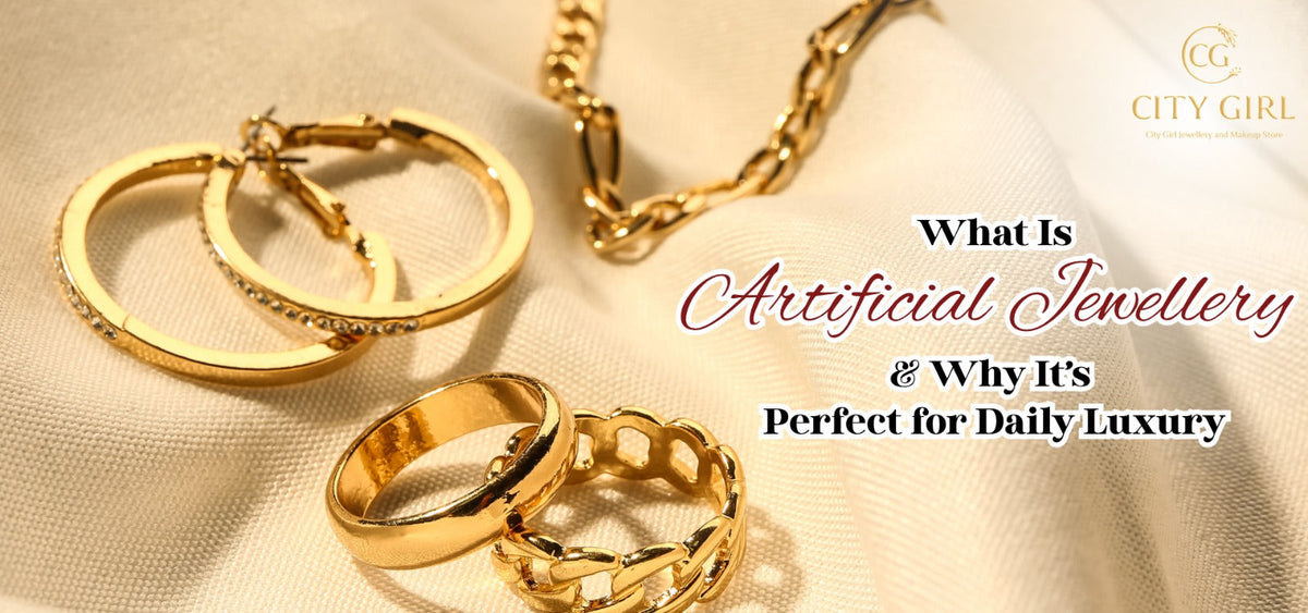 What Is Artificial Jewellery & Why It’s Perfect for Daily Luxury