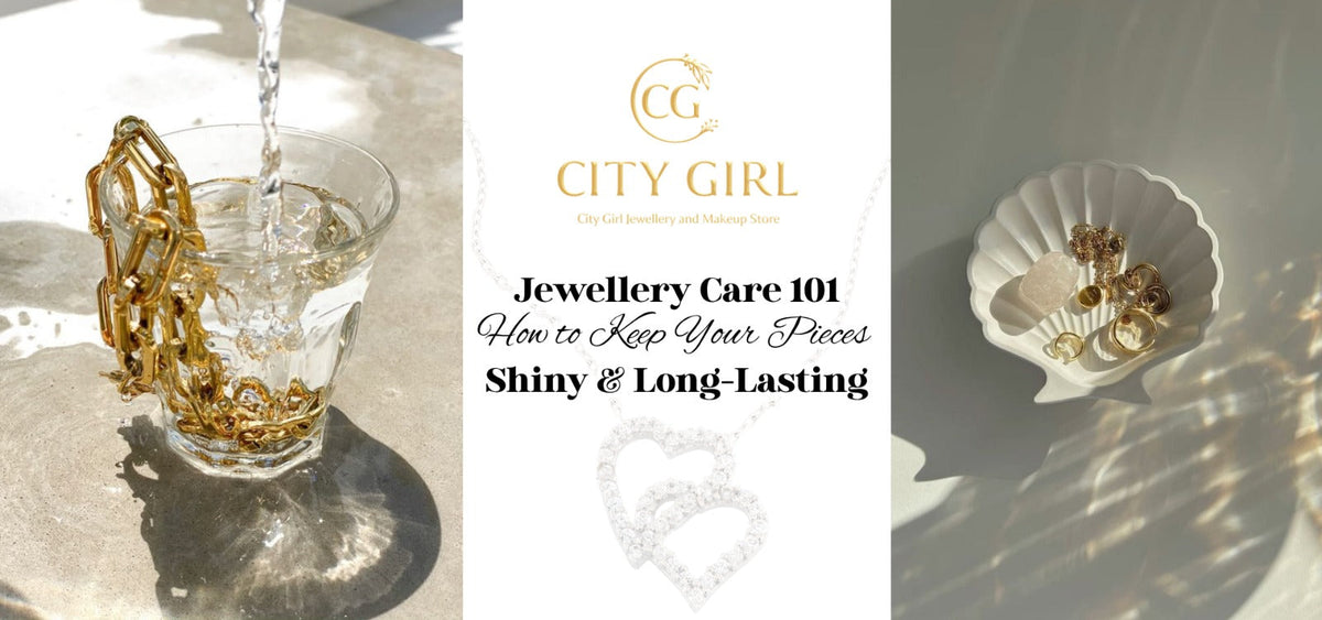 Jewellery Care 101 – How to Keep Your Pieces Shiny & Long-Lasting